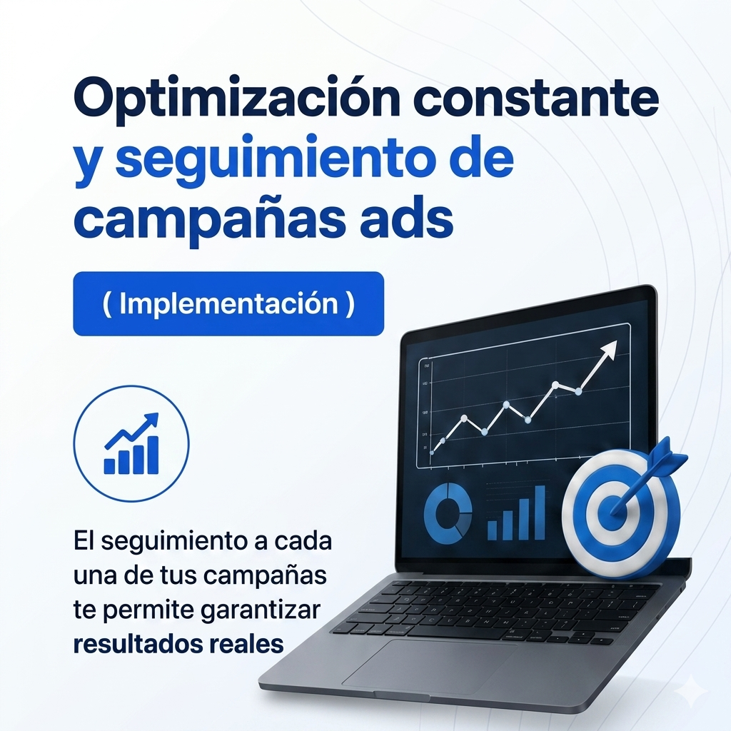 36. Optimización constante y seguimiento de campañas ads ( Implementación )