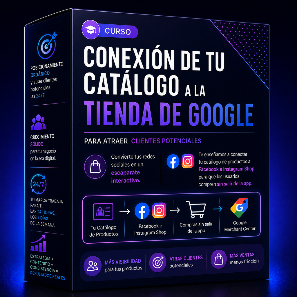 25. Conexión de tu Catálogo a la Tienda de Google para atraer clientes potenciales ( Curso )